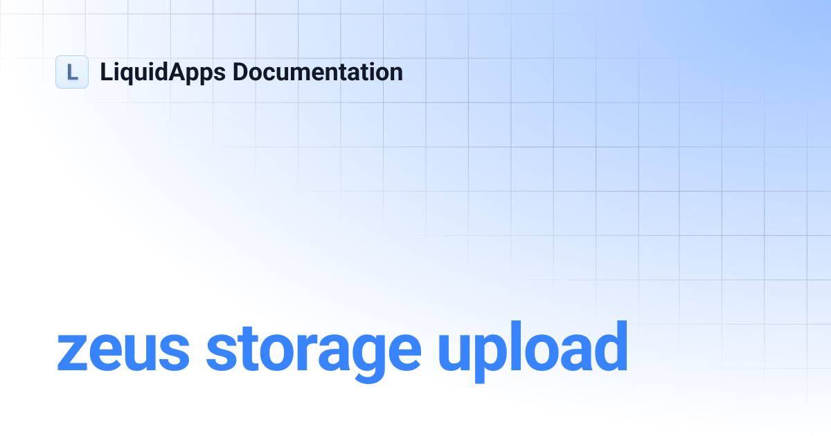 zeus storage upload | LiquidApps Documentation
