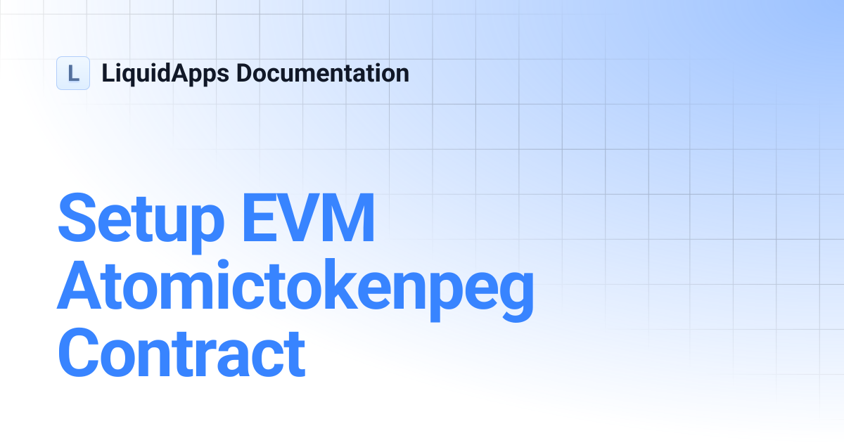 Setup EVM Atomictokenpeg Contract | LiquidApps Documentation